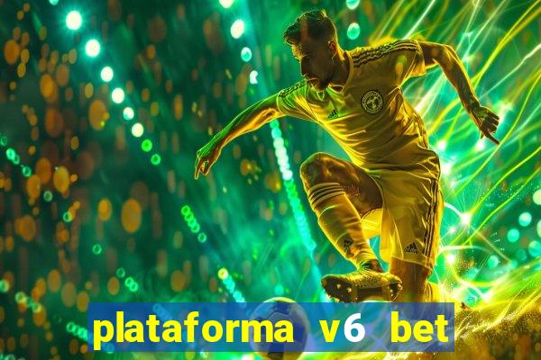 plataforma v6 bet paga mesmo